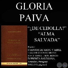 ¿DE CEBOLLA? Y ALMA SALVADA (Cuentos de GLORIA PAIVA)