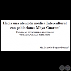 HACIA UNA ATENCIÓN MÉDICA INTERCULTURAL CON POBLACIONES MBYA GUARANÍ - MARCELO BOGADO POMPA