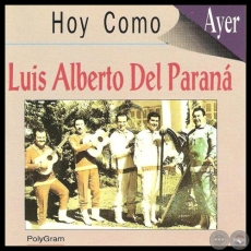 HOY COMO AYER - LUIS ALBERTO DEL PARANÁ