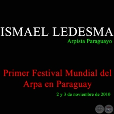 ISMAEL LEDESMA en el Primer Festival Mundial del Arpa en Paraguay - Año 2010