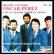 JHASYPE YAYOTOPA - Volumen 26 - OSCAR PÉREZ CON LA ALEGRE FÓRMULA NUEVA