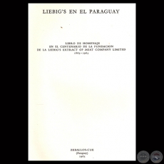 LIEBIG’S EN EL PARAGUAY (1865-1965) - LIEBIG’S EXTRACT OF MEAT COMPANY LIMITED