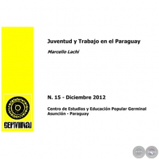 JUVENTUD Y TRABAJO EN EL PARAGUAY - GERMINAL - DOCUMENTOS DE TRABAJO Nº 15 DICIEMBRE 2012