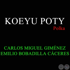 KOEYU POTY - Polka de EMILIO BOBADILLA CÁCERES