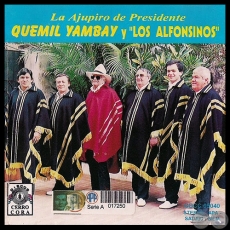 LA AJUPIRO DE PRESIDENTE - QUEMIL YAMBAY Y LOS ALFONSINOS - Año 1995