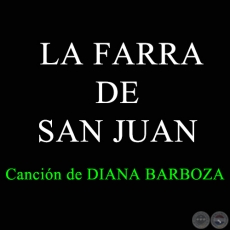 LA FARRA DE SAN JUAN - Canción de DIANA BARBOZA