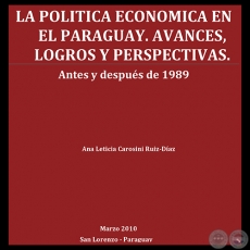 LA POLÍTICA ECONÓMICA EN EL PARAGUAY - ÁNTES Y DESPUÉS DE 1989 - ANA LETICIA CAROSINI RUIZ DÍAZ