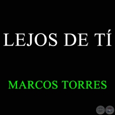 LEJOS DE TÍ - Polca de MARCOS TORRES