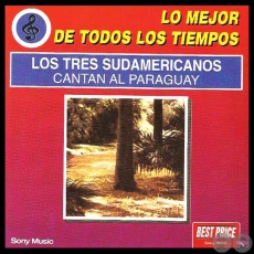 LO MEJOR DE TODOS LOS TIEMPOS - LOS TRES SUDAMERICANOS - Año 1984