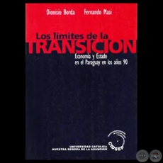 LOS LÍMITES DE LA TRANSICIÓN. ECONOMÍA Y ESTADO EN EL PARAGUAY EN LOS AÑOS 90