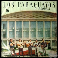 LOS PARAGUAYOS IN ROMANIA III - EDE 0117 - Ao 1960