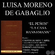 EL PEÑON y LA CASA HANNEMANN - Cuentos de LUISA MORENO DE GABAGLIO - Año 1992