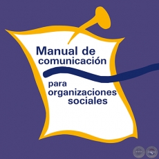 MANUAL DE COMUNICACIÓN PARA ORGANIZACIONES SOCIALES - ENERO 2010