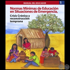 MANUAL DEL EDUCADOR 1 - NORMAS MÍNIMAS DE EDUCACIÓN EN SITUACIONES DE EMERGENCIA - Año 2009