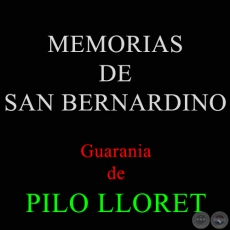 MEMORIAS DE SAN BERNARDINO - Guarania de PILO LLORET