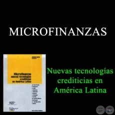 MICROFINANZAS. NUEVAS TECNOLOGÍAS CREDITICIAS EN AMÉRICA LATINA