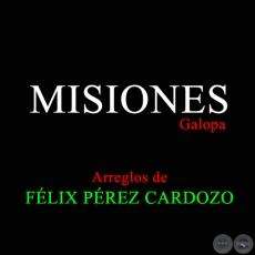 MISIONES - Arreglos de FLIX PREZ CARDOZO