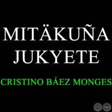 MITACUÑA YUKIETE - Autor: CRISTINO BÁEZ MONGES