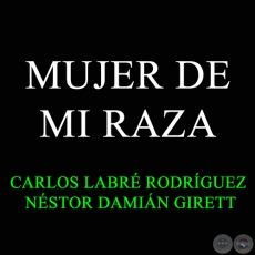 MUJER DE MI RAZA - NÉSTOR DAMIÁN GIRETT