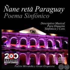 ÑANE RETA PARAGUAY - POEMA SINFÓNICO - PALITO MIRANDA - Año 2012