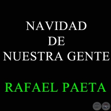 NAVIDAD DE NUESTRA GENTE - RAFAEL PAETA