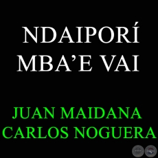 NDAIPOR MBAE VAI - JUAN MAIDANA 