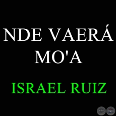 NDE VAERÁ MO'A - Polka de ISRAEL RUIZ