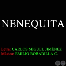 NENEQUITA - Letra de CARLOS MIGUEL JIMNEZ