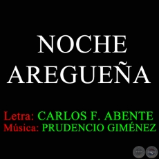 NOCHE AREGUEÑA - Música de PRUDENCIO GIMÉNEZ