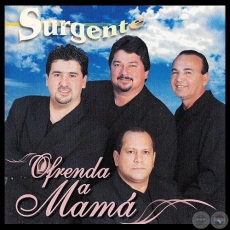 OFRENDA A MAMÁ - GRUPO SURGENTE - Año 2004