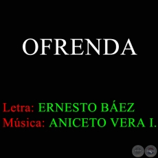 OFRENDA - Letra de ERNESTO BÁEZ