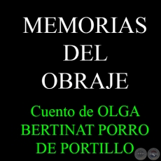 MEMORIAS DEL OBRAJE, 2014 - Cuento de OLGA BERTINAT PORRO DE PORTILLO