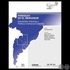 PARAGUAY EN EL MERCOSUR: ASIMETRÍAS INTERNAS Y POLÍTICA COMERCIAL EXTERNA - Editor: Fernando Masi - Año 2011