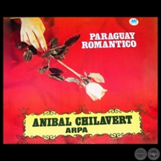 PARAGUAY ROMÁNTICO - ANIBAL CHILAVERT