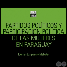 PARTIDOS POLÍTICOS Y PARTICIPACIÓN POLÍTICA DE LAS MUJERES EN PARAGUAY - LILIAN SOTO - Año 2015