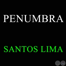 PENUMBRA -  Autor: SANTOS LIMA