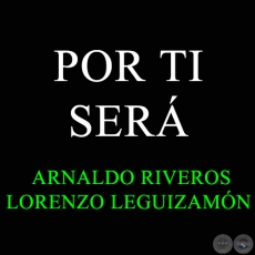 POR TI SERÁ - Polca de LORENZO LEGUIZAMÓN