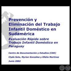 PREVENCIÓN Y ELIMINACIÓN DEL TRABAJO INFANTIL DOMÉSTICO EN SUDAMÉRICA - Año 2002 - Autores: CLYDE SOTO, MYRIAN GONZÁLEZ, OFELIA MARTÍNEZ