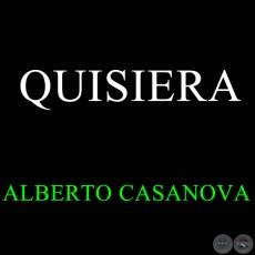 QUISIERA - Polca de ALBERTO CASANOVA