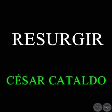 RESURGIR - CÉSAR CATALDO