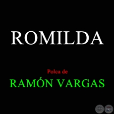 ROMILDA - Polca de RAMÓN VARGAS