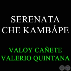 SERENATA CHE KAMBÁPE - Polca de VALOY CAÑETE