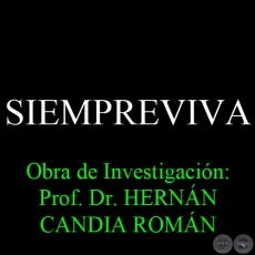 SIEMPREVIVA - Obra de Investigación: Prof. Dr. HERNÁN CANDIA ROMÁN