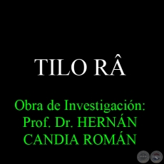 TILO RÂ - Obra de Investigación: Prof. Dr. HERNÁN CANDIA ROMÁN