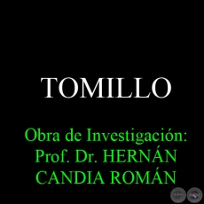 TOMILLO - Obra de Investigación: Prof. Dr. HERNÁN CANDIA ROMÁN