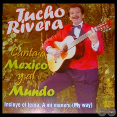 TUCHO RIVERA CANTA A MÉXICO Y AL MUNDO