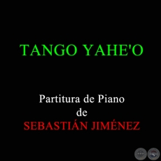 TANGO YAHE'O - Partitura de Piano de SEBASTIÁN JIMÉNEZ