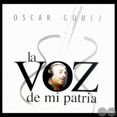 LA VOZ DE MI PATRIA - Material de OSCAR GÓMEZ