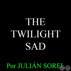THE TWILIGHT SAD - Por JULIN SOREL - Domingo, 26 de Abril del 2015