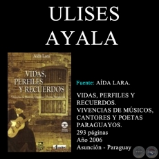 ULISES AYALA - VIDAS, PERFILES Y RECUERDOS (TOMO I)